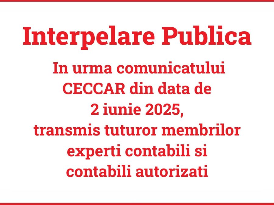Interpelare Publica CECCAR membri experti contabili si contabili autorizati