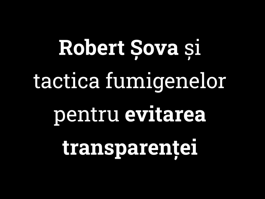 Robert Șova și tactica fumigenelor pentru evitarea transparenței