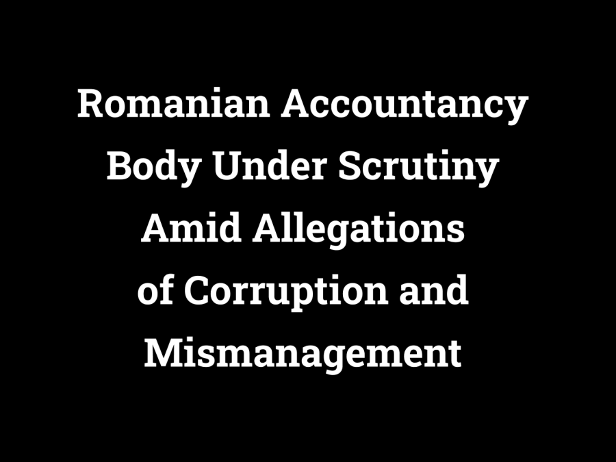 Romanian Accountancy Body Under Scrutiny Amid Allegations of Corruption and Mismanagement