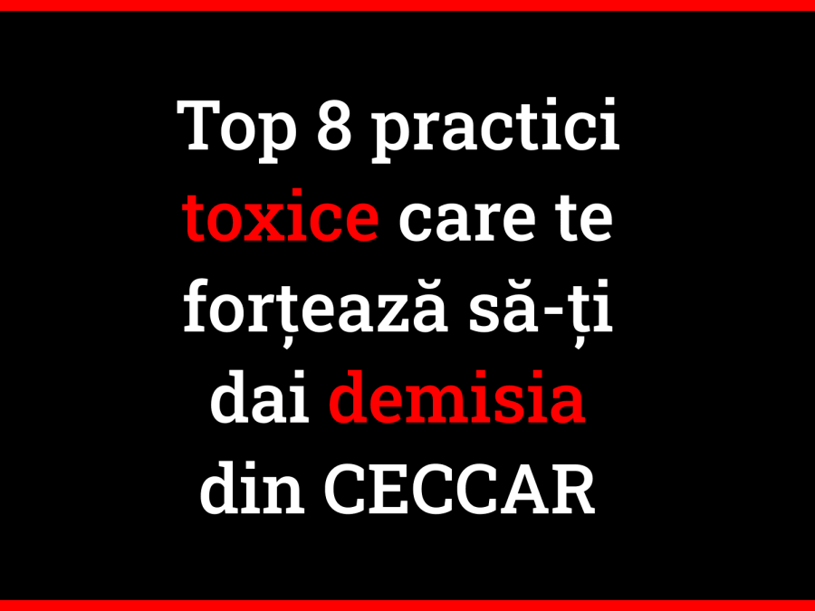 Top 8 practici toxice care te forțează să-ți dai demisia din CECCAR