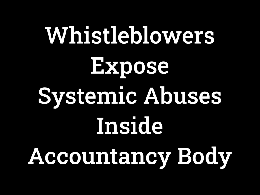 Whistleblowers Expose Systemic Abuses Inside Accountancy Body