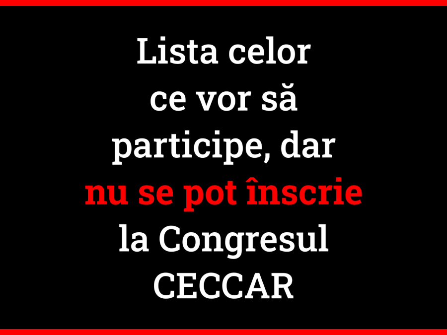 Lista celor ce vor să participe dar nu se pot înscrie la Congresul CECCAR